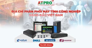 ATPro Nhà phân phối máy tính công nghiệp tại Việt Nam