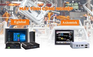 Máy tính công nghiệp Eglobal vs Máy tính công nghiệp Axiomtek