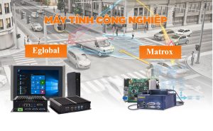 Máy tính công nghiệp Eglobal vs Máy tính công nghiệp Matrox