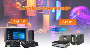 Máy tính công nghiệp Eglobal vs Máy tính công nghiệp Arbor