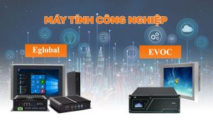 Máy tính công nghiệp Eglobal vs máy tính công nghiệp EVOC