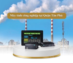 Máy tính công nghiệp tại Quận Tân Phú