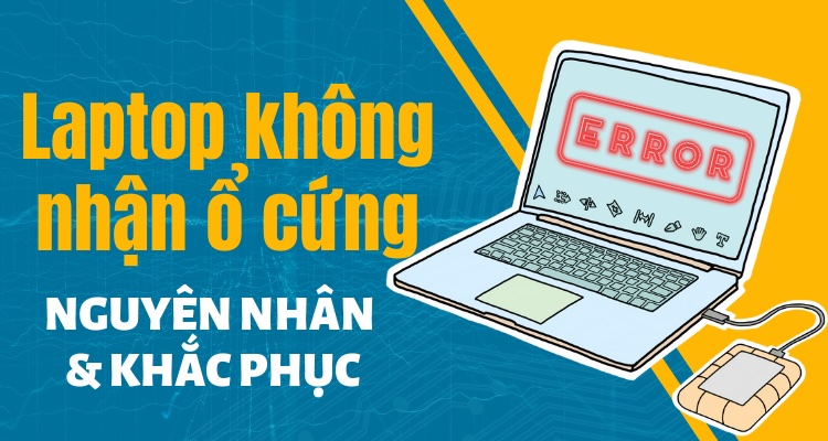 Cách khắc phục lỗi máy tính không nhận ổ cứng