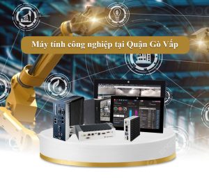 Máy tính công nghiệp tại Quận Gò Vấp