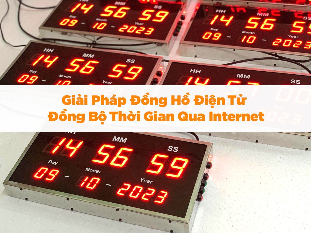 Giải Pháp Đồng Hồ Điện Tử Đồng Bộ Thời Gian Qua Internet