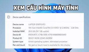 Cách kiểm tra cấu hình máy tính nhanh gọn và chính xác