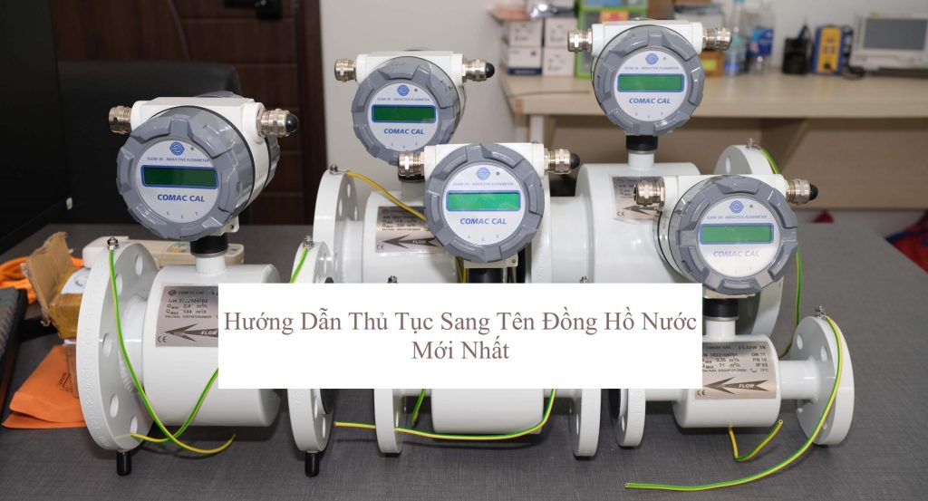 Hướng Dẫn Thủ Tục Sang Tên Đồng Hồ Nước Mới Nhất