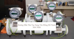 Hướng Dẫn Thủ Tục Sang Tên Đồng Hồ Nước Mới Nhất