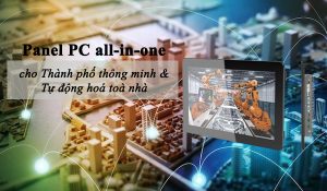 Panel PC all-in-one cho Thành phố thông minh và Tự động hóa tòa nhà