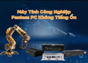 Máy Tính Công Nghiệp Fanless PC Không Tiếng Ồn Là Gì?
