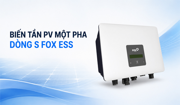 S Series Fox ESS là dòng biến tần hòa lưới một pha giúp chuyển đổi điện DC thành điện AC