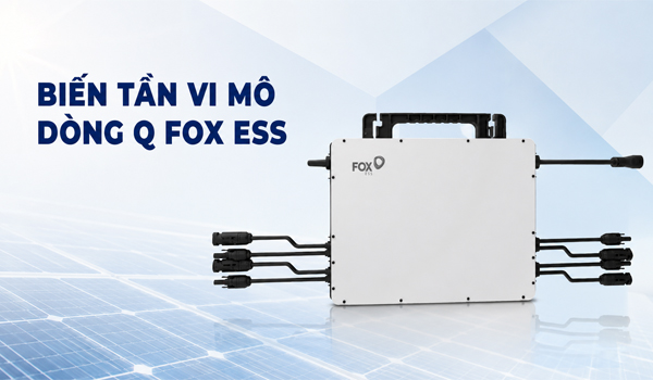 Biến tần vi mô dòng Q Fox ESS được sử dụng rộng rãi