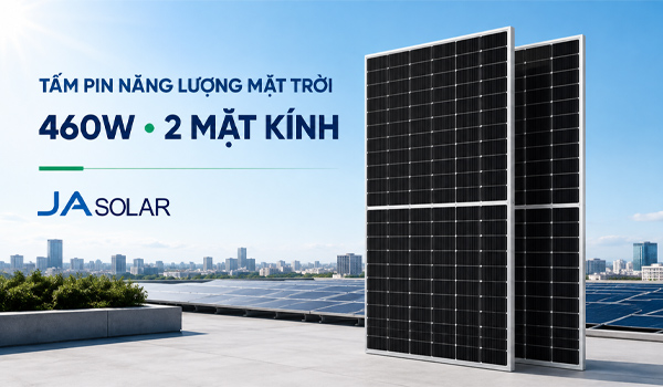 Tấm pin năng lượng mặt trời 460W với cấu trúc 2 mặt kính nổi bật