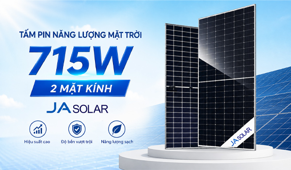 JA Solar 715W 2 mặt kính thuộc dòng module quang điện công suất cao